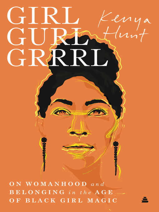 Title details for Girl Gurl Grrrl by Kenya Hunt - Available